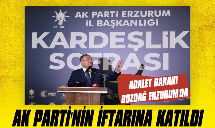 Adalet Bakanı Bekir Bozdağ Erzurum'da