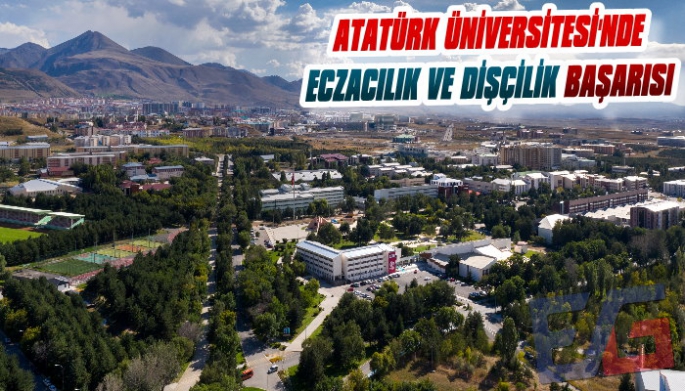 Atatürk Üniversites'nde Eczacılık ve Dişçilik Başarısı
