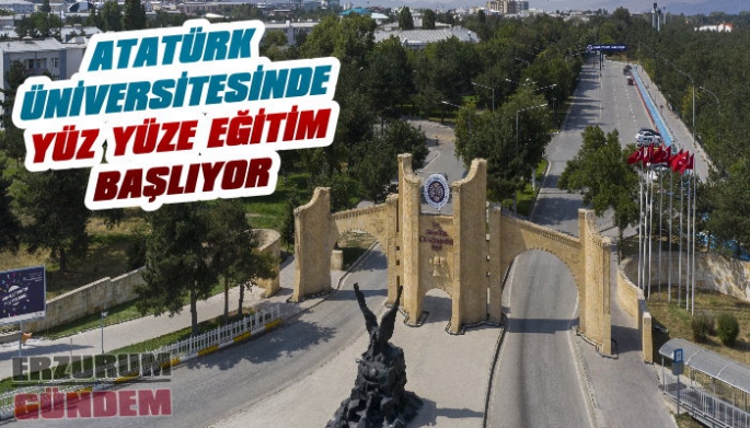 Atatürk Üniversitesinde Yüz Yüze Eğitim Başlıyor