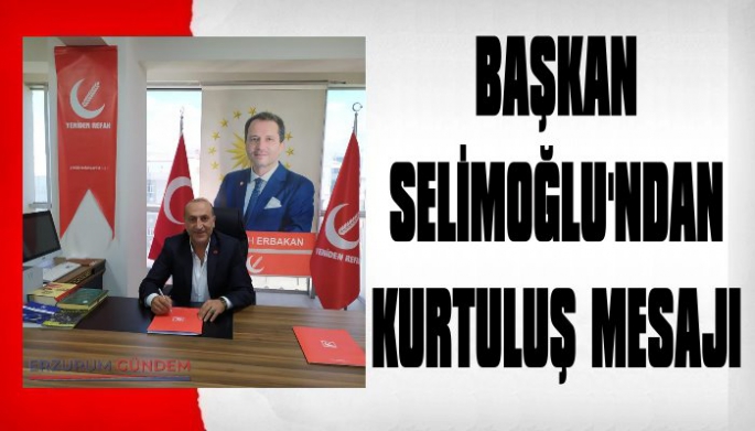 Başkan Selimoğlu'ndan Kurtuluş Mesajı