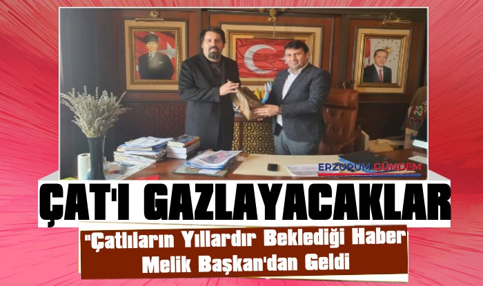 Başkan Yaşar'dan Çat'a Doğalgaz Müjdesi