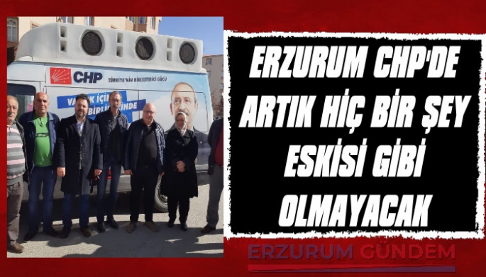 CHP Erzurum Tam Markaj Sahaya İndi