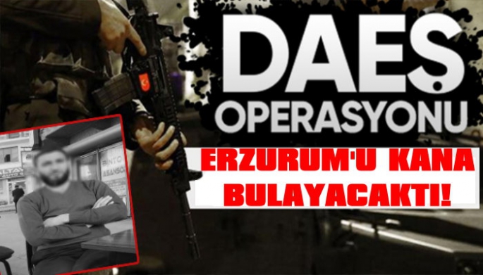 DEAŞ'lı Terörist Erzurum'da Yakalandı