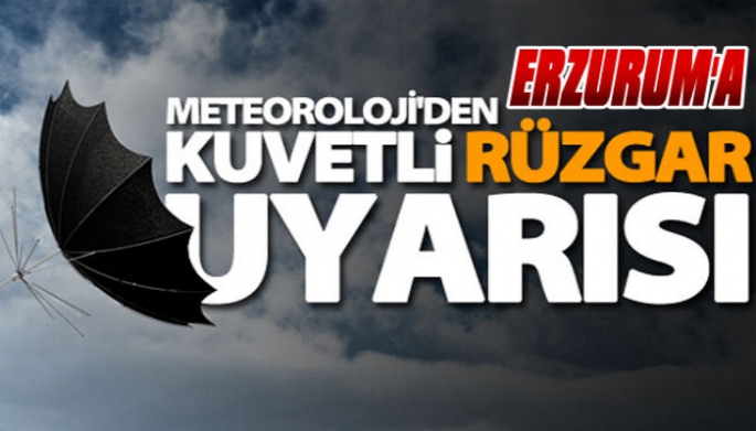 Erzurum'a Kuvvetli Fırtına Uyarısı