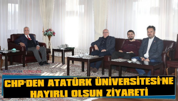 Erzurum CHP'den Atatürk Üniversitesi'ne Ziyaret