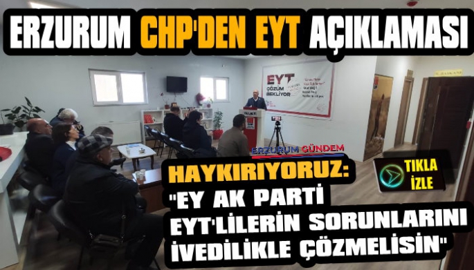 Erzurum CHP'den EYT Açıklaması