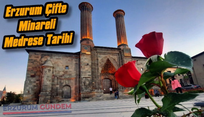 Erzurum Çifte Minareli Medrese Tarihi