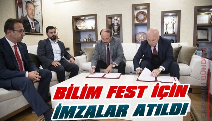 Erzurum'da Bilim Fest İçin İmzalar Atıldı