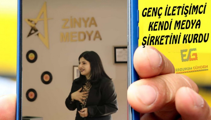 Erzurum'da Genç İletişimci Medya Şirketi Kurdu