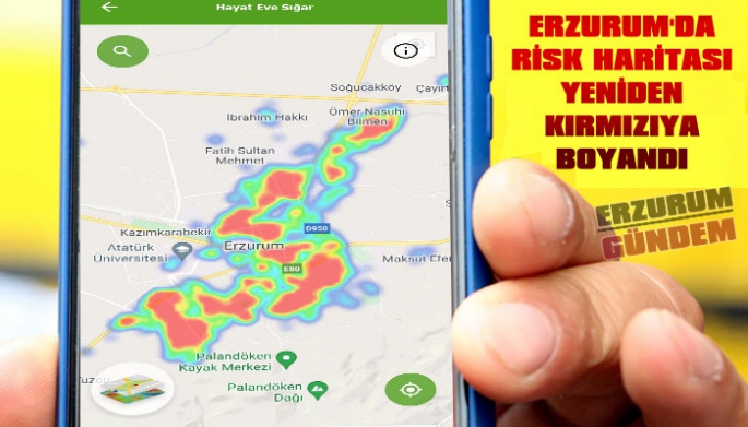 Erzurum’da Koronavirüs Risk Haritası Kırmızıya Döndü
