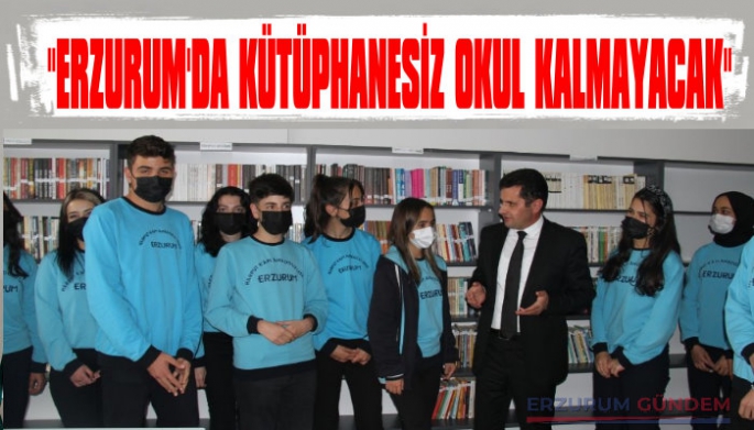 Erzurum’da Kütüphanesiz Okul Kalmayacak