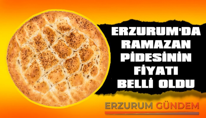 Erzurum'da Ramazan Pidesinin Fiyatı Belli Oldu