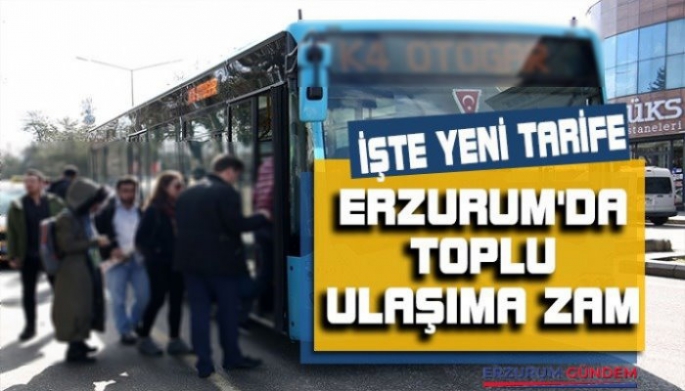 Erzurum'da Toplu Ulaşıma Yeni Zam
