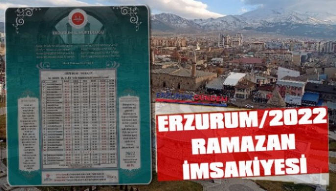 Erzurum İftar Saatleri Ramazan İmsakiyesi 2022