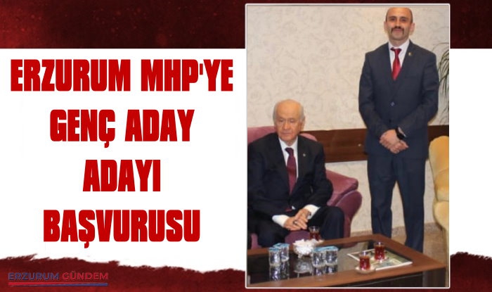Erzurum MHP'ye  Genç Aday Adayı Başvurusu