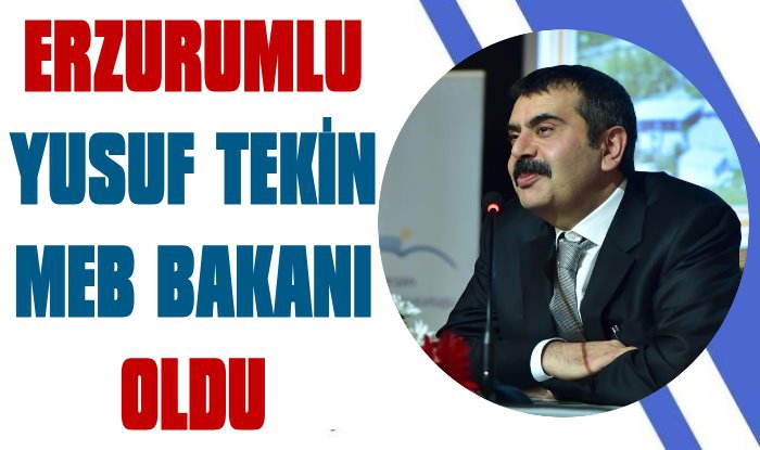 Erzurumlu Yusuf Tekin, Milli Eğitim Bakanı Oldu...