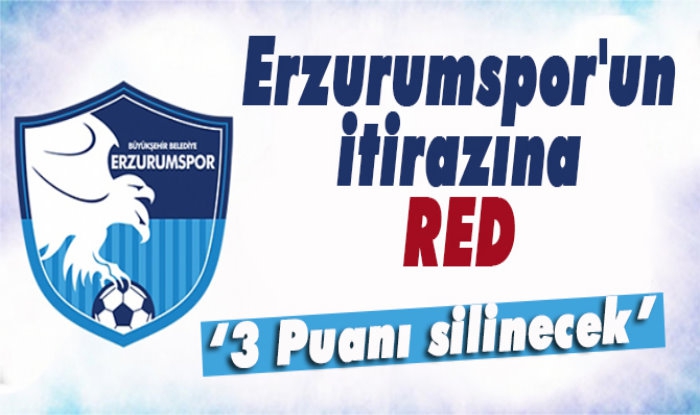 Erzurumspor'un İtirazına Red Kararı!
