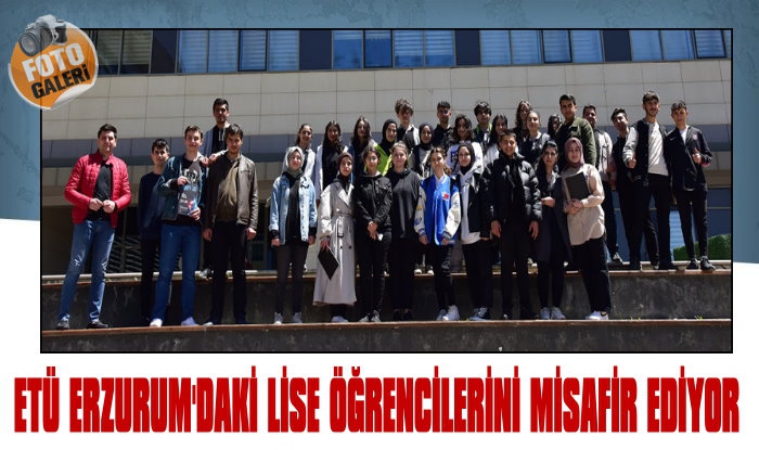 ETÜ Erzurum’daki Lise Öğrencilerini Misafir Ediyor