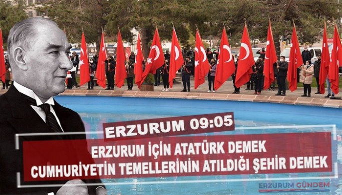 Gazi Mustafa Kemal Atatürk Erzurum'da Anıldı