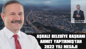 Aşkale Belediye Başkanı Yaptırmış'tan 2022 Yılı Mesajı