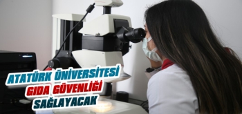 Atatürk Üniversitesi Gıda Güvenliğini Sağlayacak