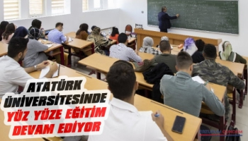 Atatürk Üniversitesinde Yüz Yüze Eğitim Devam Ediyor