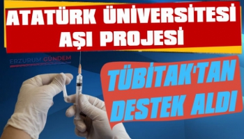 Atatürk Üniversitesinin Aşı Projesi TÜBİTAK’tan Destek Aldı