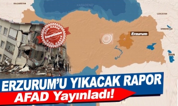 Erzurum AFAD’dan Şok Etkisi Yaratacak Rapor