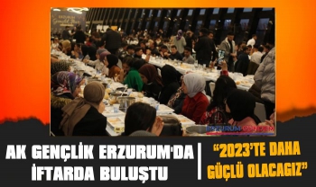 Erzurum AK Gençlik İftarda Buluştu