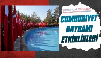 Erzurum’da Cumhuriyet Bayramı Etkinlikleri