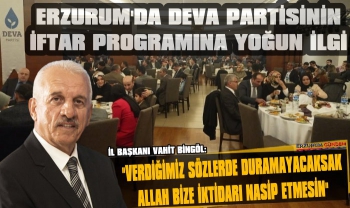 Erzurum'da DEVA Partisinin İftarına Yoğun Katılım