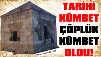 Erzurum'da Tarihi Kümbet Çöplük Kümbet Oldu