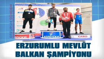 Erzurumlu Mevlüt Kılıç 'Balkan Şampiyonu' oldu