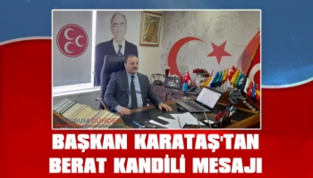 MHP Erzurum İl Başkanı Karataş'tan Berat Kandili Mesajı
