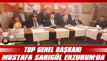 TDP Genel Başkanı Mustafa Sarıgül Erzurum'da