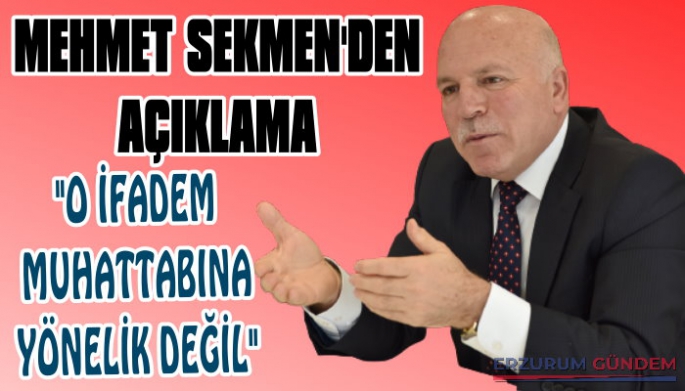 Mehmet Sekmen'den Açıklama