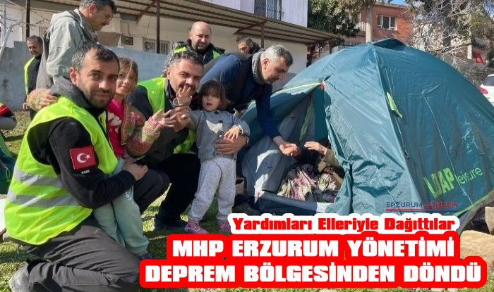 MHP Erzurum Deprem Bölgesinden Döndü