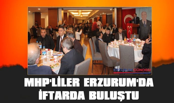 MHP'liler Erzurum'da İftarda Buluştu