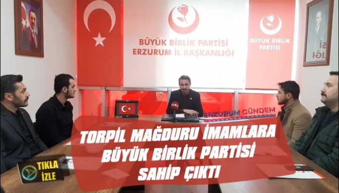 Torpil Mağduru İmam Adaylarına Büyük Birlik Partisi Sahip Çıktı