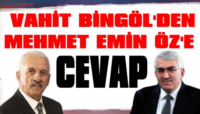 Vahit Bingöl'den Mehmet Emin Öz'e Cevap